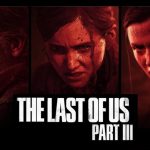 ادعای جدید افشاگر معروف: The Last of Us 3 در مراحل پیشرفته تولید قرار دارد