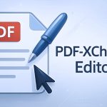 ویرایشگر قدرتمند PDF-XChange Editor: ابزار کامل برای ویرایش، تبدیل و امضای دیجیتال اسناد PDF