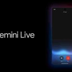 دستیار هوش مصنوعی گوگل Gemini Live با قابلیت‌های دیداری و صوتی شگفت‌انگیز ارتقاء می‌یابد