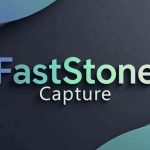برداشت سریع صفحه نمایش و ضبط ویدیو با FastStone Capture!